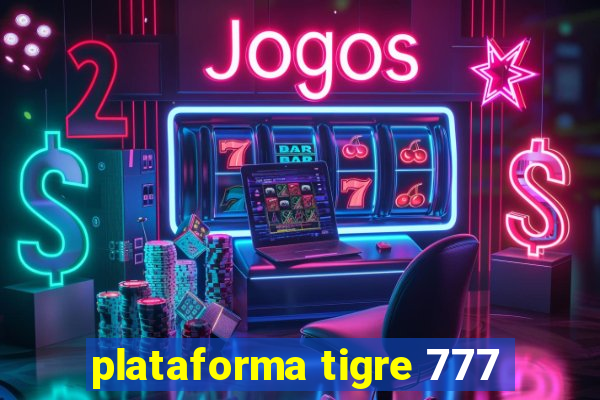 plataforma tigre 777